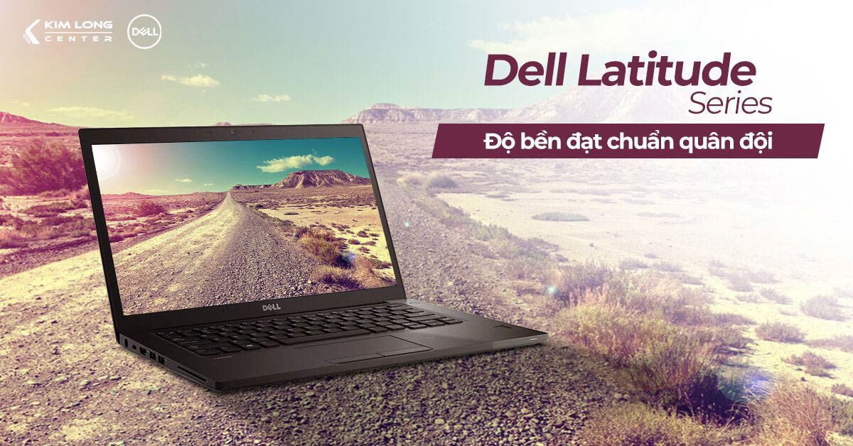 Laptop Dell Latitude bền bỉ đạt chuẩn quân đội Mỹ