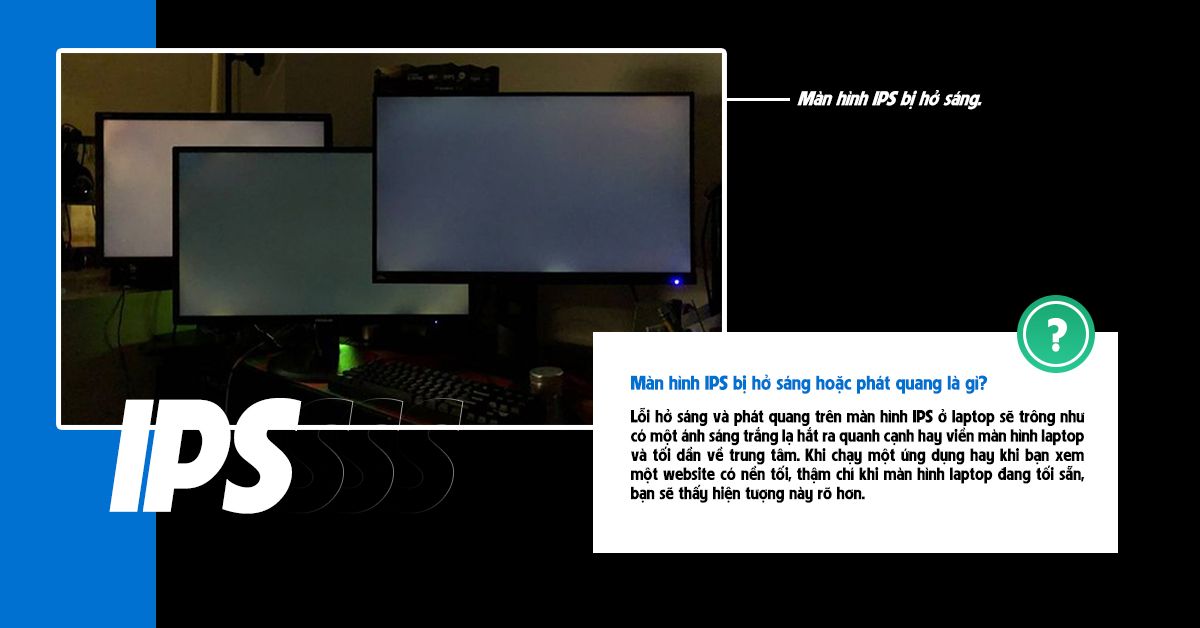 Màn hình IPS bị hở sáng là như thế nào?