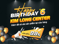 [Sinh Nhật Kim Long Center 6TH] - Khuyến Mãi Hot Lên Đến 99% 