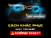 Quạt tản nhiệt máy tính không chạy? Nguyên nhân và cách khắc phục 