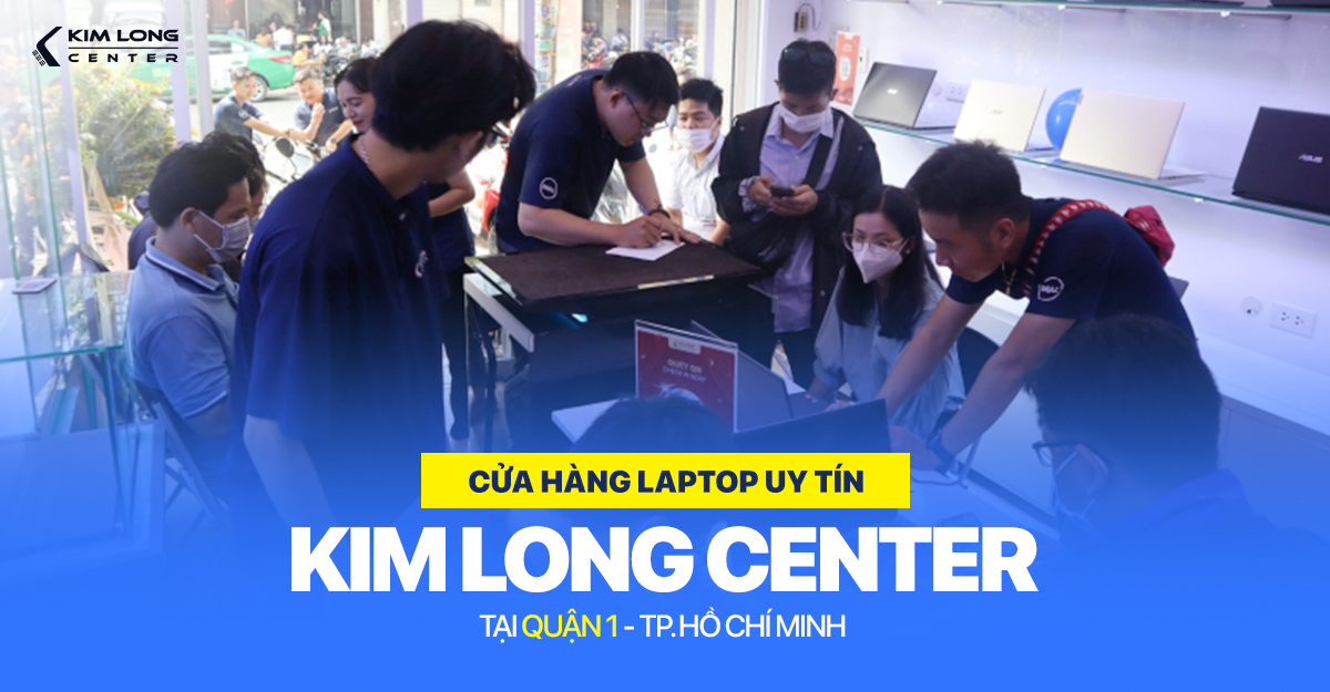 Cửa hàng laptop uy tín tại Quận 1 